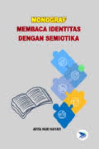 Image of Monograf : Membaca Identitas Dengan Semiotika