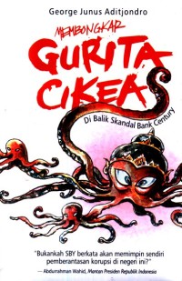 Image of Membongkar Gurita Cikeas; Dibalik Skandal Bank Century