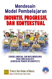 Image of Mendesain Model Pembelajaran Inovatif, Progresif, dan Kontekstual