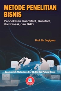 Image of Metode Penelitian Bisnis ; Pendekatan Kuantitatif, Kualitatif, Kombinasi, dan R&D