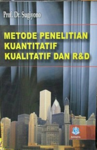 Image of Metode Penelitian Kuantitatif, Kualitatif dan R & D