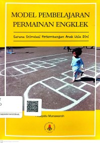 Image of Model Pembelajaran Permainan Engklek : Sarana Stimulasi Perkembangan Anak Usia Dini