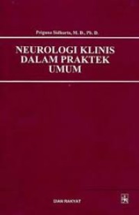 Image of Neurologi Klinis dalam Praktek Umum : Priguna Sidharta