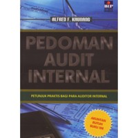 Image of PEDOMAN AUDIT INTERNAL ; Petunjuk Praktis Bagi Para Auditor Internal