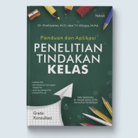 Image of Panduan dan Aplikasi Penelitian Tindakan Kelas