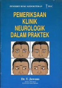 Image of Pemeriksaan Klinik Neurologik Dalam Praktek : T. Juwono