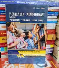 Image of Penilaian Pendidikan dalam Penelitian Tindakan Kelas (PTK)