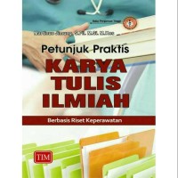 Image of Petunjuk Praktis Karya Tulis Ilmiah Berbasis Riset Keperawatan