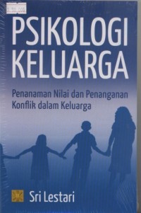 Image of Psikologi Keluarga: Penanaman Nilai dan Penanganan Konflik dalam Keluarga