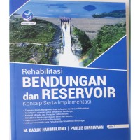 Image of Rehabilitasi Bendungan dan Reservoir ; Konsep Serta Implementasi