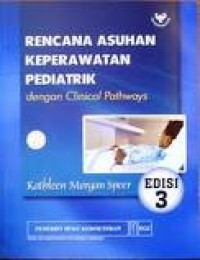 Image of Rencana Asuhan Keperawatan Pediatrik dengan Clinical Pathways