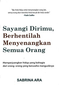 Image of Sayangi dirimu, berhentilah menyenangkan semua orang