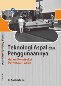Image of Teknologi Aspal dan Penggunaannya dalam Konstruksi Perkerasan Jalan