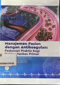 Image of Manajemen pasien dengan antikoagulan: pedoman praktis bagi dokter primer (Seri kardiologi bagi dokter umum)