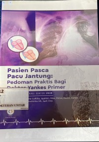 Image of Pasien pasca pacu jantung: pedoman praktis bagi dokter Yankes Primer (Seri kardiologi bagi dokter umum)