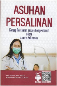 Image of Asuhan Persalinan ; Konsep Persalinan Secara Konprehensif dalam Asuhan Kebidanan