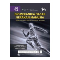 Image of Biomekanika Dasar Gerakan Manusia dengan Ilustrasi Ergonomik, Ortopedik, & Latihan