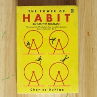 Image of The Power of Habit ; Dahsyatnya Kebiasaan mengapa kita melakukan apa yang kita lakukan dalam hidup dan bisnis