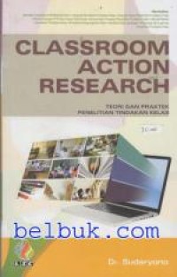 Image of Classroom Action Research : Teori dan Praktek Penelitian Tindakan Kelas