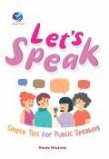 Let's speak ; Simple tips for public speaking