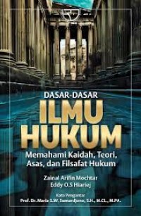 Image of Dasar-dasar Ilmu Hukum ; Memahami Kaidah, Teori, Asas, dan Filsafat Hukum