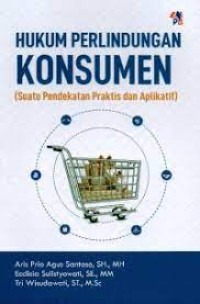 Image of Hukum Perlindungan Konsumen ; Suatu Pendekatan Praktis dan Aplikatif