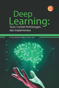 Image of Deep learning ; teori, contoh perhitungan dan implementasi