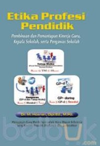 Image of Etika Profesi Pendidik : Pembinaan dan Pemantapan Kinerja Guru, Kepala Sekolah, Serta Pengawas Sekolah