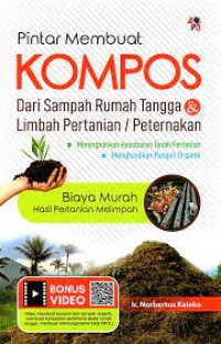 Image of Pintar membuat kompos dari sampah rumah tangga dan limbah pertanian / peternakan