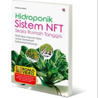 Image of Hidroponik Sistem NFT Skala Rumah Tangga ; Budi Saya Sayuran Hijau untuk Memenuhi Kebutuhan Keluarga