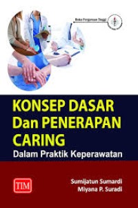 Image of Konsep dasar dan penerapan caring dalam praktik keperawatan