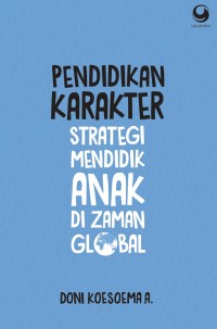 Image of Pendidikan karakter strategi mendidik anak di zaman global