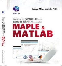 Image of Komputasi Simbolik untuk Sains dan Teknik Menggunakan Maple dan Matlab