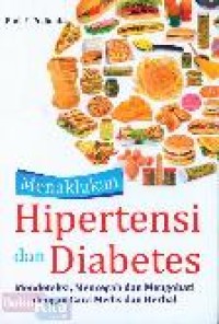 Image of Menaklukan Hipertensi dan Diabetes; Mendeteksi, Mencegah dan Mengobati dengan Cara Medis dan Herbal