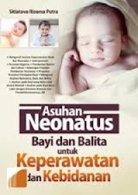 Image of Asuhan Neonatus : bayi dan balita untuk keperawatan dan kebidanan