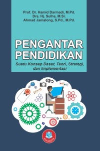 Image of Pengantar pendidikan ; suatu konsep dasar, teori, strategi, dan implementasi