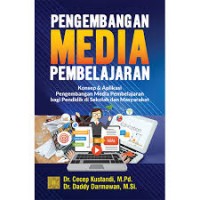Image of Pengembangan media pembelajaran ; konsep dan aplikasi pengembangan media pembelajaran bagi pendidik di sekolah dan masyarakat