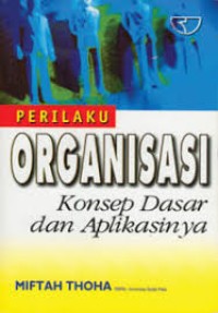 Image of Perilaku Organisasi : Teori, Aplikasi, Dan Kasus