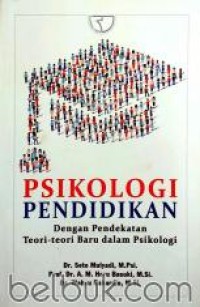Image of Psikologi Pendidikan : Dengan Pendekatan Teori-teori Baru Dalam Psikologi