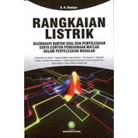 Image of Rangkaian Listrik: Dilengkapi Banyak Soal dan Penyelesaian serta Contoh Penggunaan Matlab dalam Penyelesaian Masalah