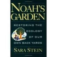 Image of Noah's Garden: Restoring the Ecology of Our Own Back Yards