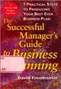 Image of Successful Manager's Guide to Business Planning, The: 7 Practical Steps to Producing Your Best Ever Business Plan