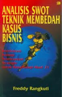 Image of Analsis SWOT : Teknik Membedah Kasus Bisnis