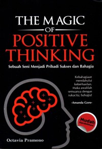 Image of The magic of positive thinking ; sebuah seni menjadi pribadi sukses dan bahagia